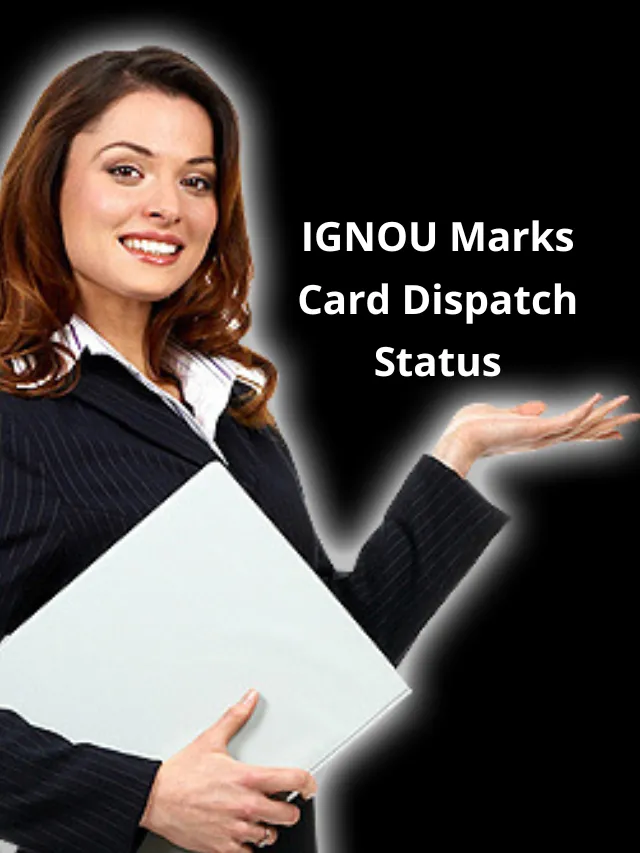 IGNOU Marks Card Dispatch Status